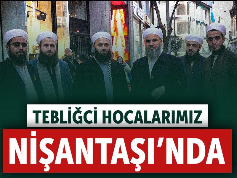 Hocalarımız Nişantaşı'nda Zorda Olsa Tebliğ Yaptı!